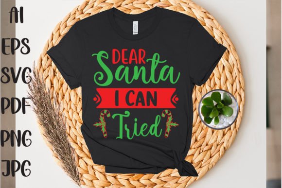 Dear Santa I Can Explain Graphics & T-Shirt Designs