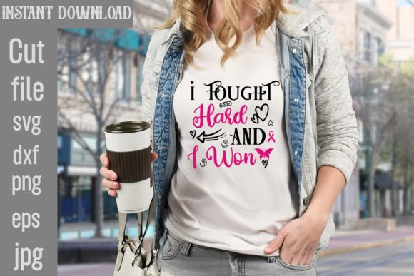 I Fought Hard and I Won Graphics for T-Shirt Designs