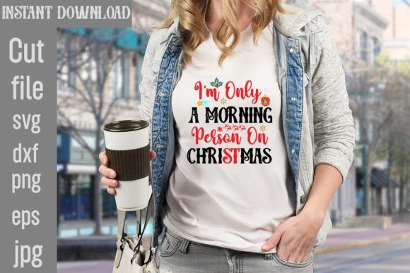 Morning Person Christmas Graphics for T-Shirt Designs