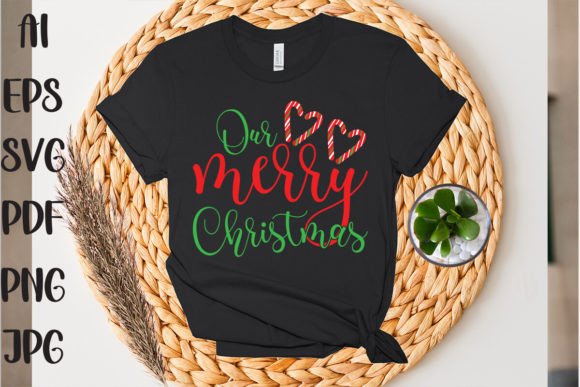 Our Merry Christmas: Graphics for T-Shirt Designs