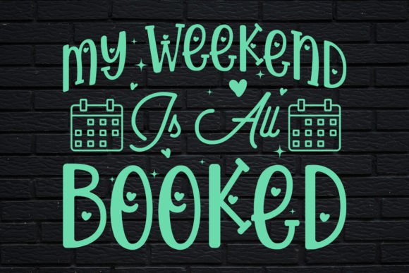 Review: My Weekend is All Booked T Shirt Gift Design