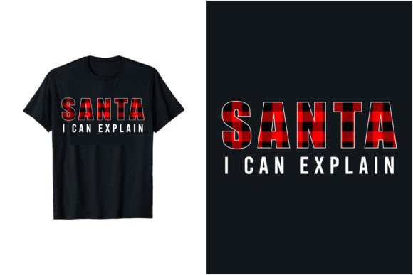 Santa I Can Explain Graphics & T-Shirt Designs