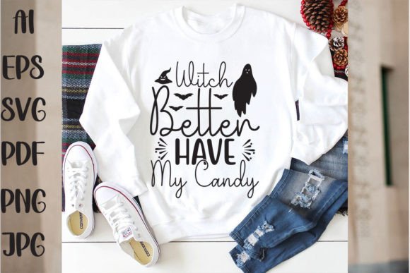 Witch Better Have My Candy Graphics for T-Shirt Designs